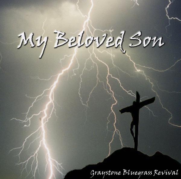 My Beloved Son - Graystone Bluegrass Revival